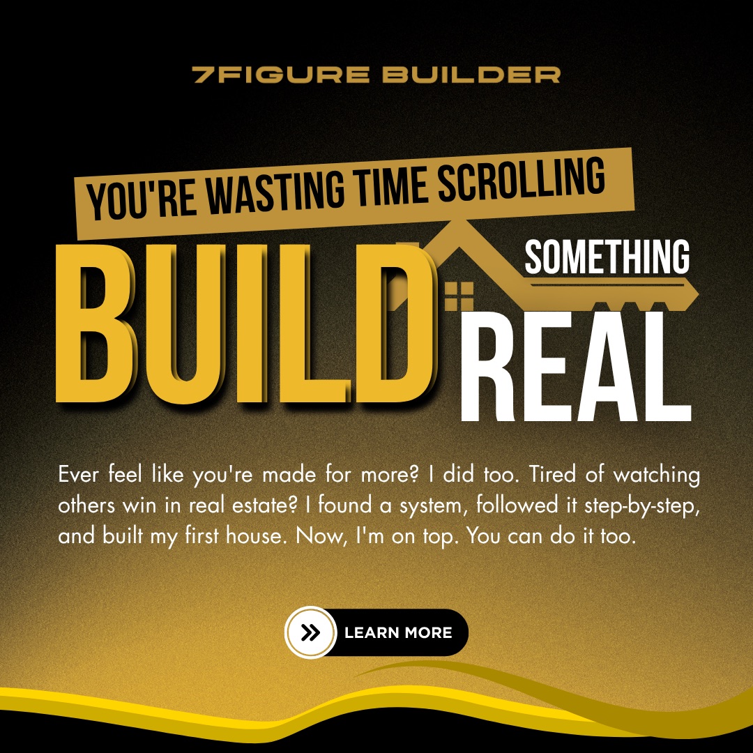 7Figure Builder ad: You're wasting time scrolling, build something real
